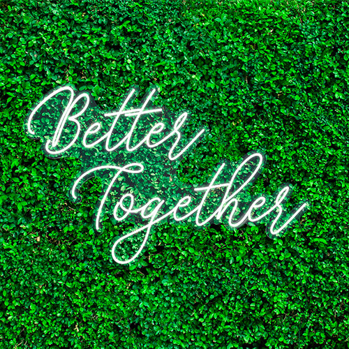 Better Together Neon Sign Hedge