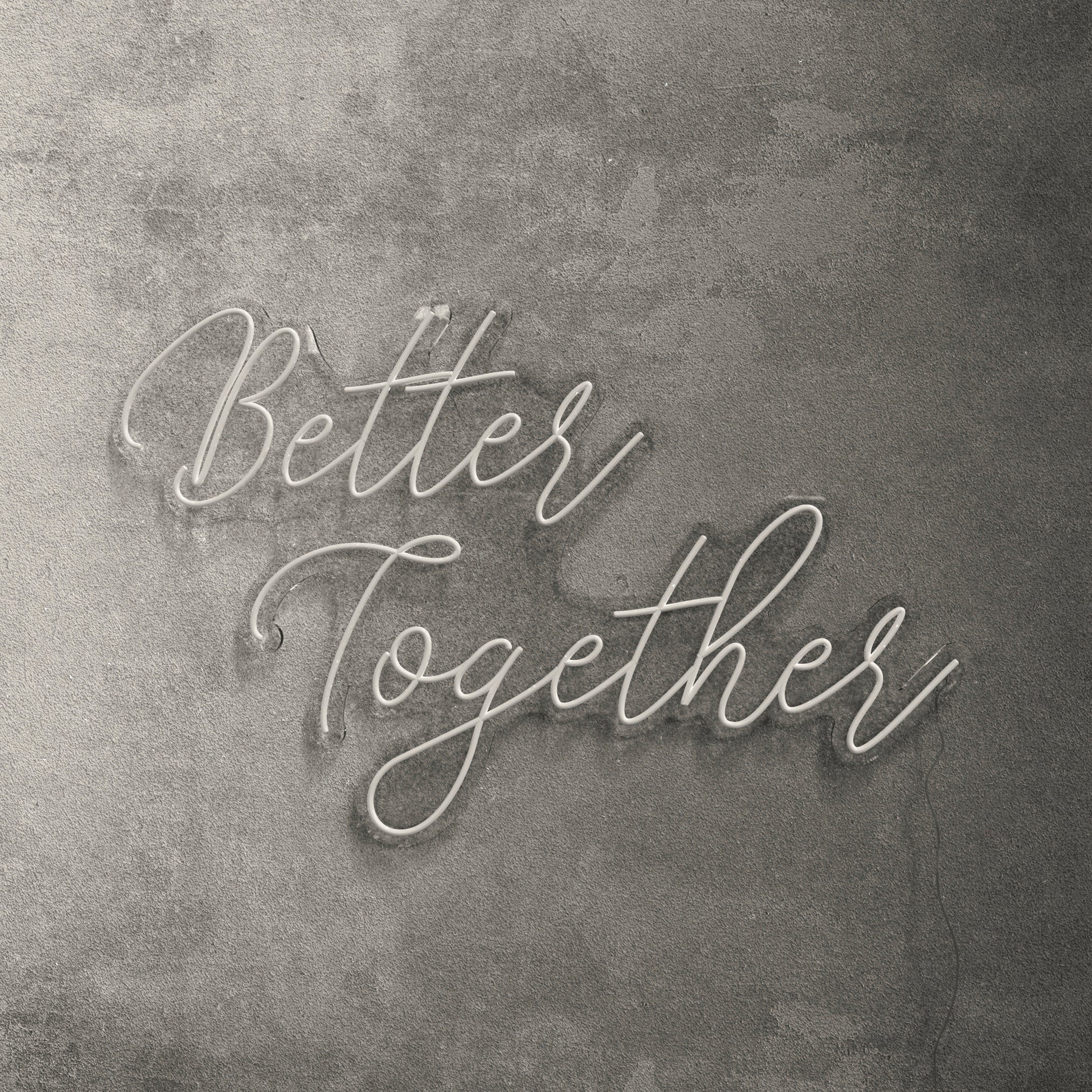 Better Together Neon Sign Off